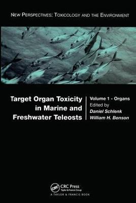 Target Organ Toxicity in Marine and Freshwater Teleosts: Organs - cover