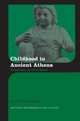Childhood in Ancient Athens: Iconography and Social History - Lesley A. Beaumont - cover