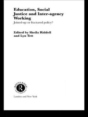Education, Social Justice and Inter-Agency Working: Joined Up or Fractured Policy? - cover
