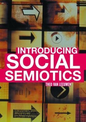 Introducing Social Semiotics: An Introductory Textbook - Theo van Leeuwen - cover