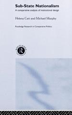Sub-State Nationalism: A Comparative Analysis of Institutional Design