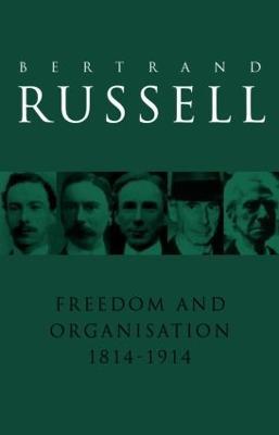 Freedom and Organisation, 1814-1914 - Bertrand Russell - cover