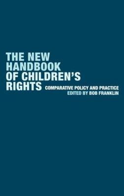 The New Handbook of Children's Rights: Comparative Policy and Practice - cover