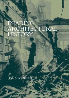 Reading Architectural History - Dana Arnold - cover