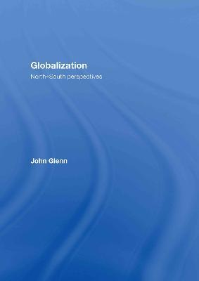 Globalization: North-South Perspectives - John Glenn - cover