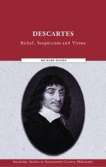Descartes: Belief, Scepticism and Virtue