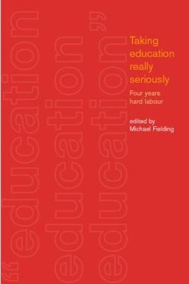 Taking Education Really Seriously: Four Years Hard Labour - cover