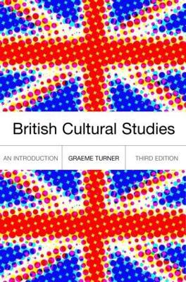 British Cultural Studies - Graeme Turner - cover