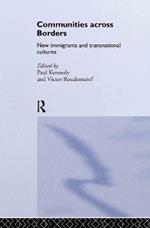 Communities Across Borders: New Immigrants and Transnational Cultures