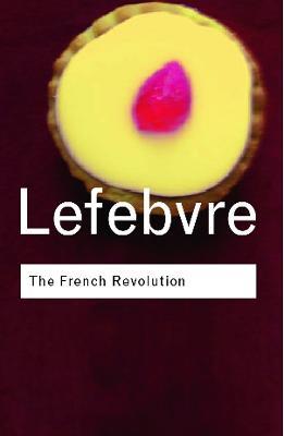 The French Revolution: From its Origins to 1793 - Georges Lefebvre - cover