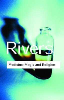 Medicine, Magic and Religion - W.H.R. Rivers - cover