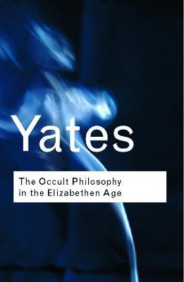 The Occult Philosophy in the Elizabethan Age - Frances Yates - cover
