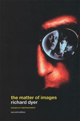 The Matter of Images: Essays on Representations - Richard Dyer - cover