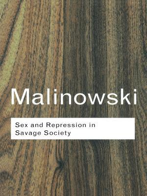 Sex and Repression in Savage Society - Bronislaw Malinowski - cover