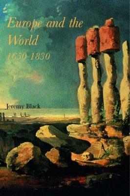 Europe and the World, 1650-1830 - Professor Jeremy Black,Jeremy Black - cover