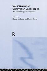 The Colonization of Unfamiliar Landscapes: The Archaeology of Adaptation