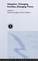 Adoption: Changing Families, Changing Times