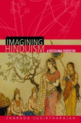 Imagining Hinduism: A Postcolonial Perspective - Sharada Sugirtharajah - cover