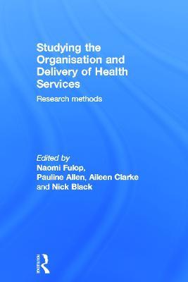 Studying the Organisation and Delivery of Health Services: Research Methods - cover