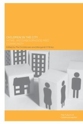 Children in the City: Home Neighbourhood and Community - cover