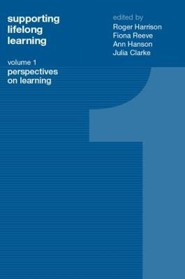 Supporting Lifelong Learning: Volume I: Perspectives on Learning - Julia Clarke,Ann Hanson,Roger Harrison - cover