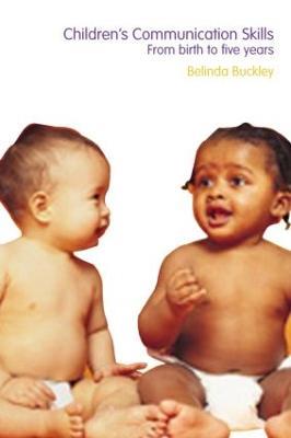 Children's Communication Skills: From Birth to Five Years - Belinda Buckley - cover