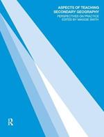 Aspects of Teaching Secondary Geography: Perspectives on Practice
