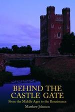 Behind the Castle Gate: From the Middle Ages to the Renaissance