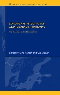 European Integration and National Identity: The Challenge of the Nordic States - cover