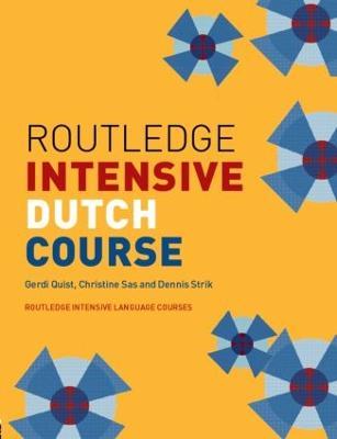 Routledge Intensive Dutch Course - Gerdi Quist,Christine Sas,Dennis Strik - cover