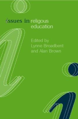 Issues in Religious Education - Lynne Broadbent,Alan Brown - cover