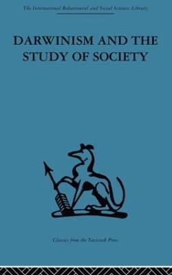 Darwinism and the Study of Society: A centenary symposium - cover
