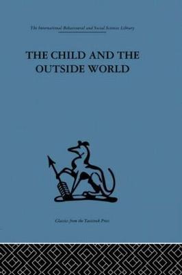 The Child and the Outside World: Studies in developing relationships - cover