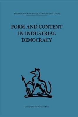 Form and Content in Industrial Democracy: Some experiences from Norway and other European countries - cover