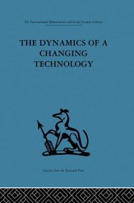 The Dynamics of a Changing Technology: A case study in textile manufacturing - cover