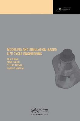 Modeling and Simulation Based Life-Cycle Engineering - Ken Chong,Harold S. Morgan,Sunil Saigal - cover