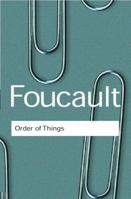The Order of Things: An archaeology of the human sciences - Michel Foucault - cover