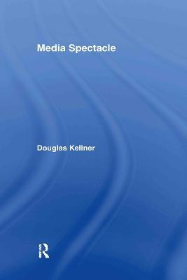 Media Spectacle - Douglas Kellner - cover