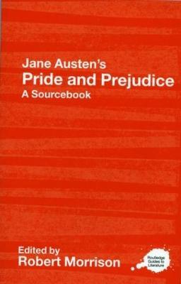 Jane Austen's Pride and Prejudice: A Routledge Study Guide and Sourcebook - cover