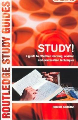 Study!: A Guide to Effective Learning, Revision and Examination Techniques - Robert Barrass - cover