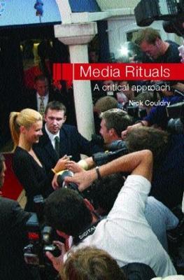 Media Rituals: A Critical Approach - Nick Couldry - cover