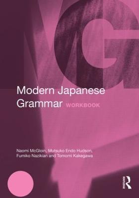 Modern Japanese Grammar Workbook - Naomi McGloin,M. Endo Hudson,Fumiko Nazikian - cover