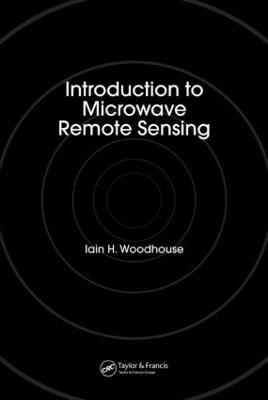 Introduction to Microwave Remote Sensing - Iain H. Woodhouse - cover