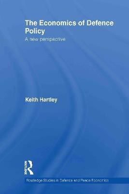 The Economics of Defence Policy: A New Perspective - Keith Hartley - cover