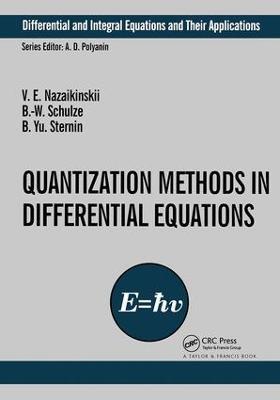 Quantization Methods in the Theory of Differential Equations - Vladimir E. Nazaikinskii,B.-W. Schulze,Boris Yu. Sternin - cover