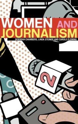 Women and Journalism - Deborah Chambers,Linda Steiner,Carole Fleming - cover