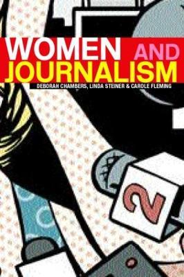 Women and Journalism - Deborah Chambers,Linda Steiner,Carole Fleming - cover