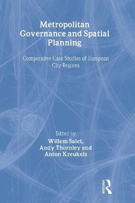 Metropolitan Governance and Spatial Planning: Comparative Case Studies of European City-Regions - cover