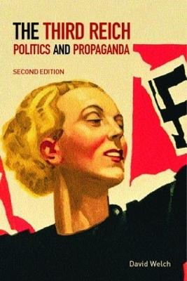 The Third Reich: Politics and Propaganda - David Welch - cover