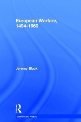 European Warfare, 1494-1660 - Jeremy Black - cover